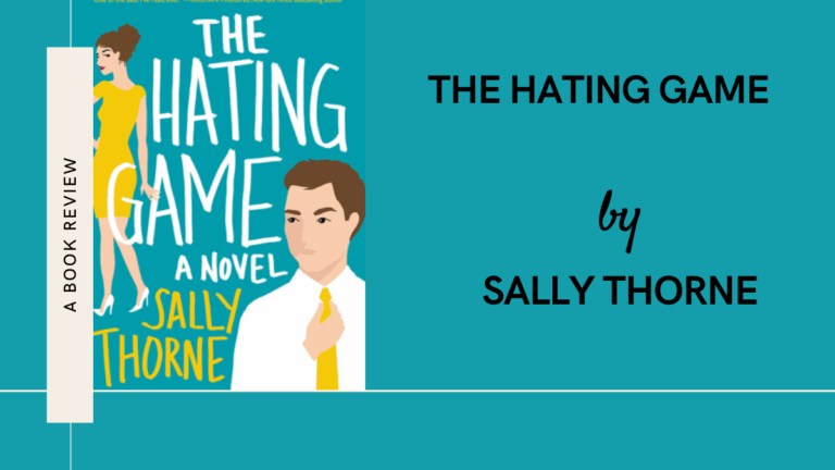 The Hating Game by Sally Thorne: A Book review 1 Hating Game by Sally Thorne Book review elgeewrites