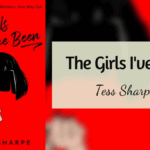 The Girls I've Been by Tess Sharpe book review Featured Elgee Writes