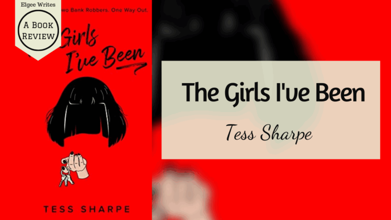 The Girls I've Been by Tess Sharpe - A book review 3 The Girls I've Been by Tess Sharpe book review Featured Elgee Writes